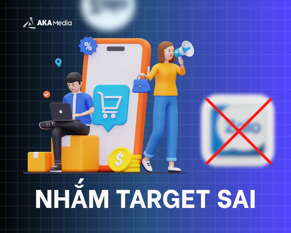 Sai lầm nghiêm trọng nhất khi triển khai quảng cáo Zalo là xác định sai đối tượng mục tiêu