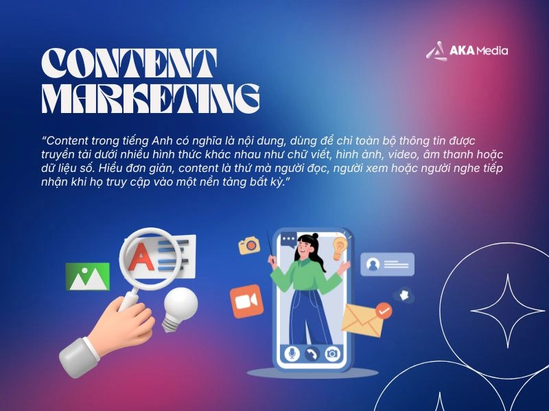 Content là thứ mà người đọc, người xem hoặc người nghe tiếp nhận khi họ truy cập vào một nền tảng bất kỳ.